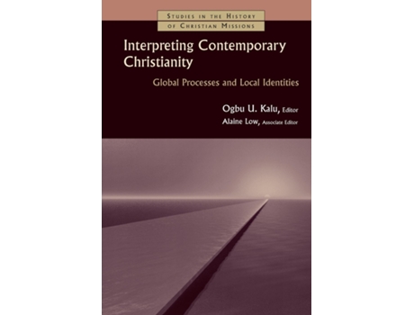 Livro Interpreting Contemporary Christianity De Kalu, Ogbu Uke Et Al. (inglês)