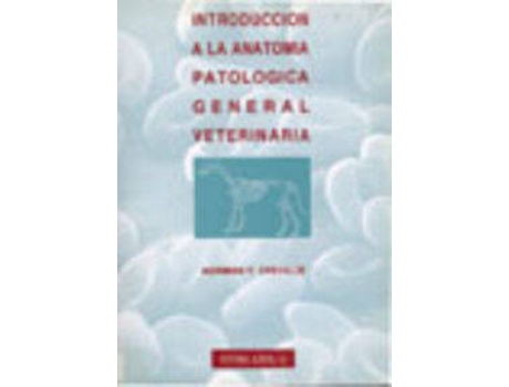 Livro Introducción A La Anatomía Patológica General Veterinaria