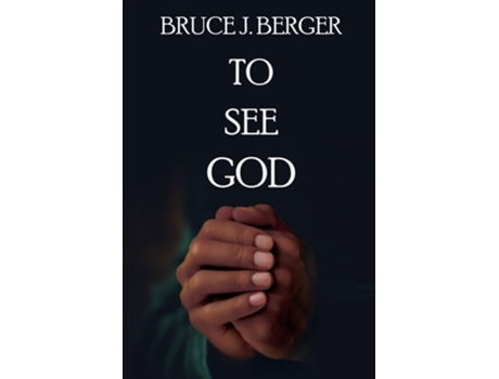Livro To See God de Bruce J Berger (Inglês)