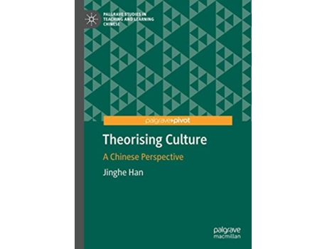 Livro Theorising Culture A Chinese Perspective Palgrave Studies in Teaching and Learning Chinese de Jinghe Han (Inglês - Capa Dura)