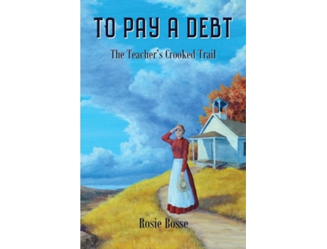 Livro To Pay a Debt The Teachers Crooked Trail de Rosie Bosse (Inglês)