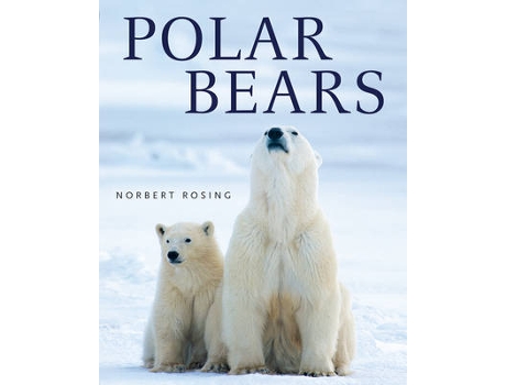 Livro Polar Bears de Norbert Rosing (Inglês)