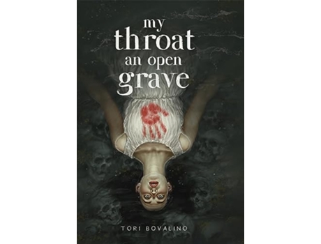 Livro My Throat an Open Grave de Tori Bovalino (Inglês - Capa Dura)