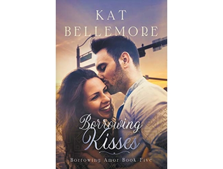Livro Borrowing Kisses Borrowing Amor de Kat Bellemore (Inglês)
