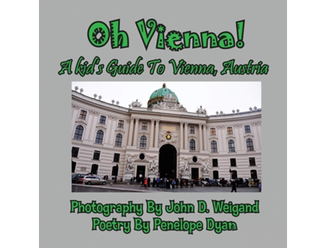 Livro Oh Vienna! a Kids Guide to Vienna, Austria de Penelope Dyan (Inglês)