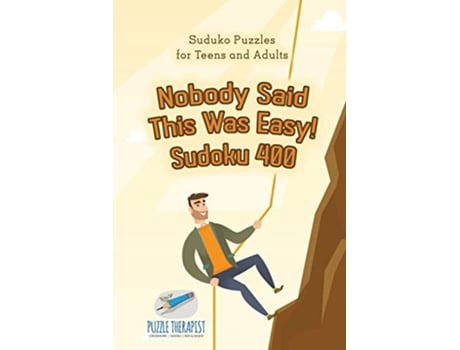 Livro Nobody Said This Was Easy Sudoku 400 Suduko Puzzles for Teens and Adults de Puzzle Therapist (Inglês)