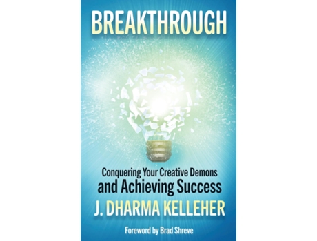 Livro Breakthrough Overcoming Creative Self-doubt, Writers Block, And Impostor Syndrome De J Dharma Kelleher (inglês)