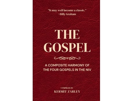 Livro The Gospel A Composite Harmony of the Four Gospels in the NIV de Kermit Zarley (Inglês)