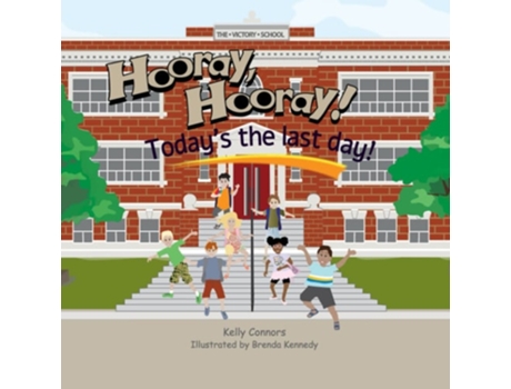 Livro Hooray! Hooray! Todays The Last Day! De Kelly Connors (inglês)