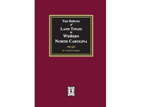 Livro The History of Land Titles in Western North Carolina de George H Smathers (Inglês)