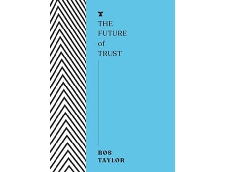 Livro The Future of Trust de Ros Taylor (Inglês)