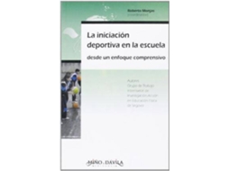 Livro La Iniciacin Deportiva En La Escuela Desde Un Enfoque Comprensivo de Roberto Monjas (Espanhol)