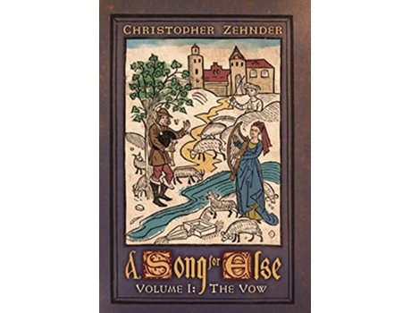 Livro A Song for Else Volume 1 The Vow de Christopher J Zehnder (Inglês - Capa Dura)
