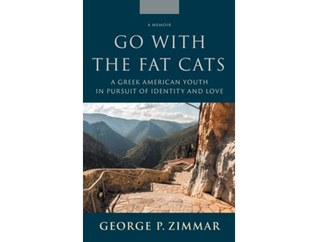 Livro Go With the Fat Cats A Greek American Youth in Pursuit of Identity and Love de Zimmar, George et al. (Inglês)