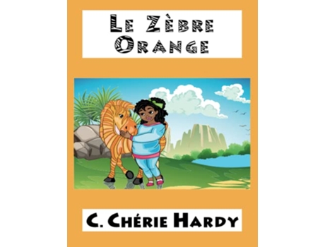 Livro Le Zèbre Orange French Edition de C Chèrie Hardy (Francês)