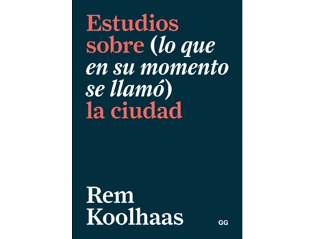 Livro Estudios Sobre La Ciudad de Rem Koolhaas (Espanhol)