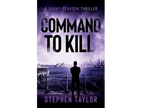 Livro Command To Kill A Danny Pearson Thriller de Stephen Taylor (Inglês)