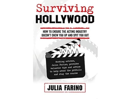 Livro Surviving Hollywood How To Ensure The Acting Industry Doesnt Chew You Up And Spit You Out de Julia Farino (Inglês)