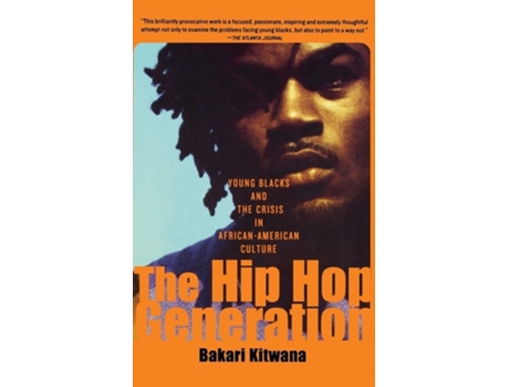 Livro The Hip-Hop Generation: Young Blacks and the Crisis in African-American Culture de Bakari Kitwana (Inglês)