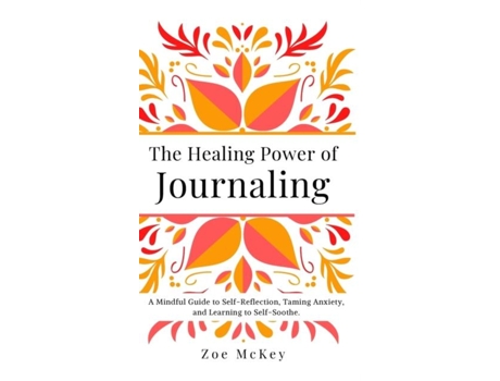 Livro The Healing Power Of Journaling De Zoe Mckey (inglês)