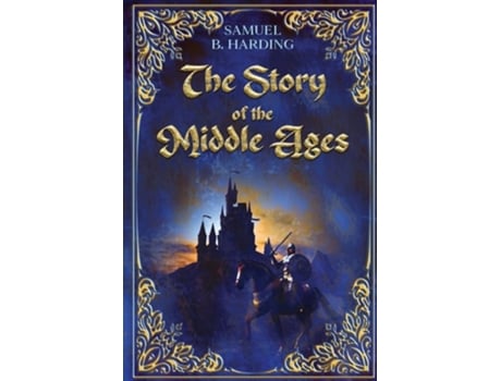 Livro The Story of the Middle Ages de Samuel B Harding (Inglês)