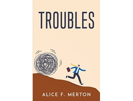 Livro Troubles De Alice F Merton (inglês)