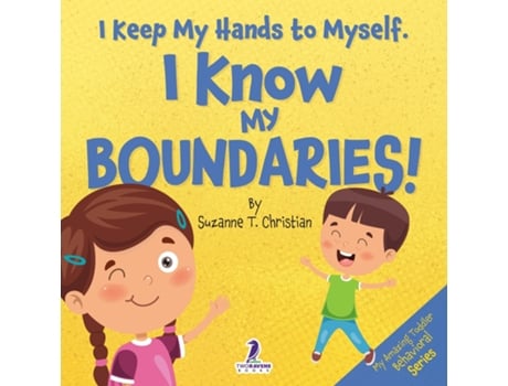 Livro I Keep My Hands to Myself. I Know My Boundaries! An Affirmation-Themed Toddler Book About Boundaries de Suzanne T Christian (Inglês)