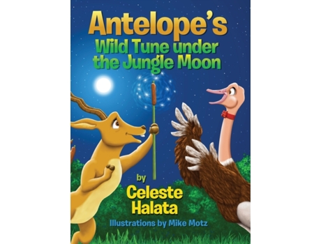 Livro antelope's wild tune under the jungle moon de celeste halata (inglês)