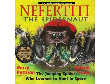 Livro Nefertiti, The Spidernaut The Jumping Spider Who Learned To Hunt In Space De Darcy Pattison (inglês)