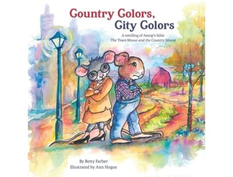 Livro Country Colors, City Colors A Retelling Of Aesops Fable The Town Mouse And The Country Mouse De Betty Farber (inglês)