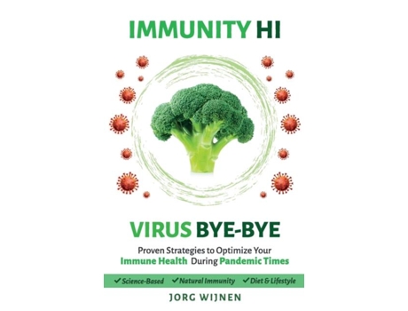 Livro Immunity Hi, Virus Bye-bye Proven Strategies To Optimize Your Immune Health During Pandemic Times De Jorg Wijnen (inglês)