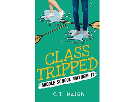 Livro Class Tripped Middle School Mayhem de Ct Walsh (Inglês)