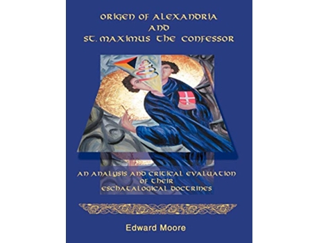 Livro Origen of Alexandria and St. Maximus the Confessor de Edward Moore (Inglês)