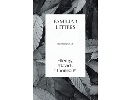 Livro Familiar Letters The Writings of Henry David Thoreau de Henry David Thoreau (Inglês)