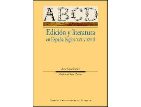 Livro Edicion y Literatura En Espana : Siglos XVI y XVII de Anne Cayuela (Espanhol)