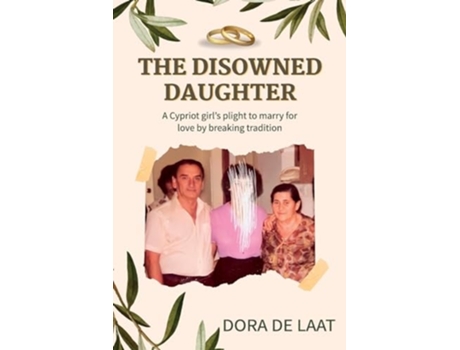 Livro THE DISOWNED DAUGHTER A Cypriot girls plight to marry for love by breaking tradition de Dora de Laat (Inglês)