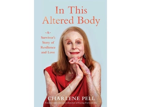Livro In This Altered Body A Survivors Story of Resilience and Love de Charlene Pell (Inglês)