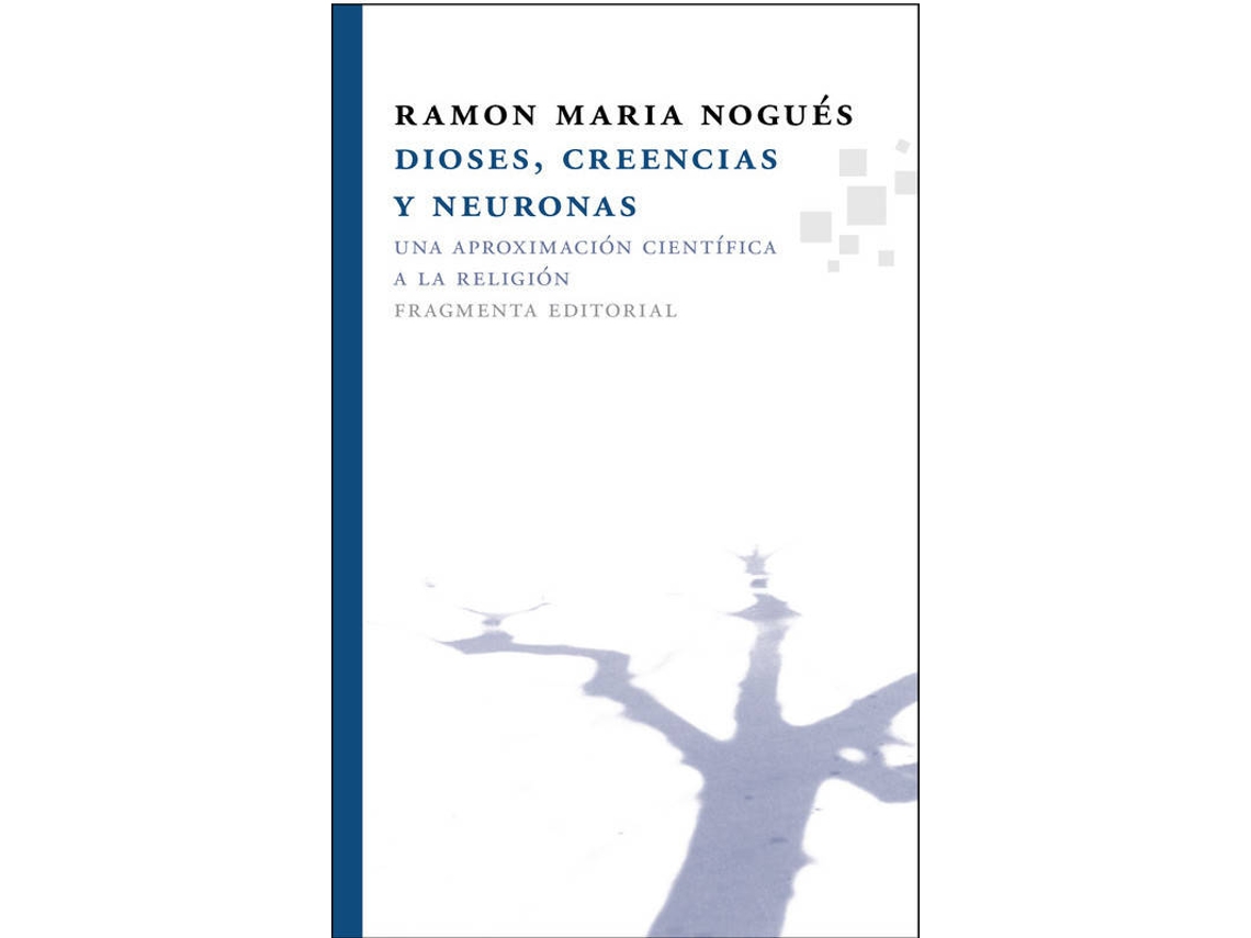 Livro Dioses Creencias Y Neuronas de Ramón M Nogues (Espanhol)