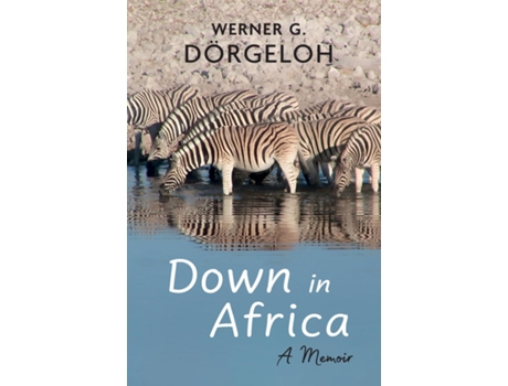 Livro Down in Africa A Memoir de Werner G Dörgeloh (Inglês)