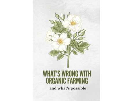Livro Whats wrong with organic farming and whats possible de C Miya (Inglês)