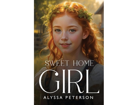 Livro Sweet Home Girl de Alyssa Peterson (Inglês)