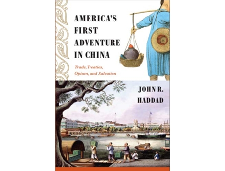 Livro Americas First Adventure in China de John R Haddad (Inglês - Capa Dura)
