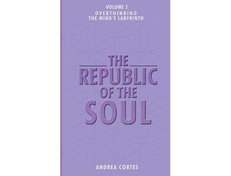 Livro The Republic of the Soul Volume 2 - Overthinking The Minds Labyrinth de Cortes (Inglês)
