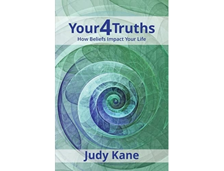 Livro Your4Truths How Beliefs Impact Your Life de Judy Kane (Inglês)