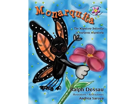 Livro Monarquita The Migratory Butterfly La Mariposa Migratoria De Ralph Dessau (inglês - Capa Dura)