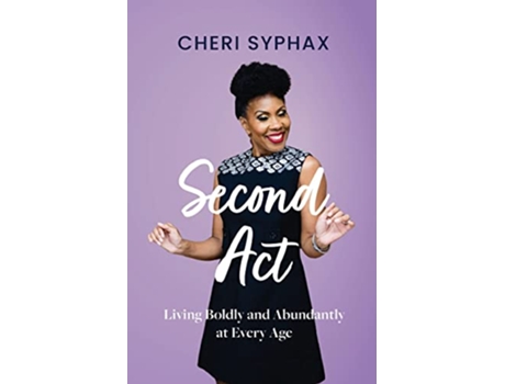 Livro Second Act Living Boldly and Abundantly at Every Age de Cheri Syphax (Inglês)