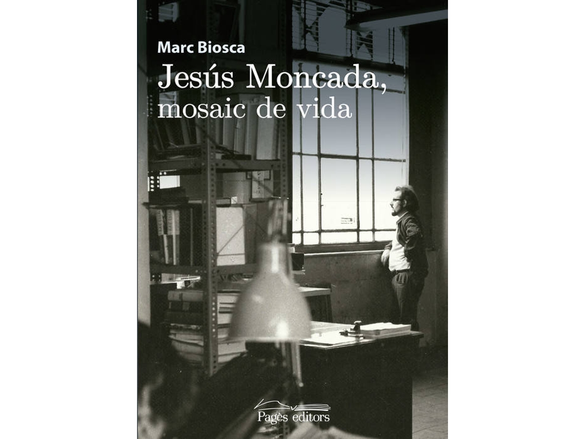 Livro Jesús Moncada, Mosaic De Vida de Marc Biosca