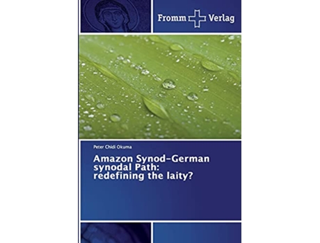 Livro Amazon SynodGerman synodal Path redefining the laity de Peter Chidi Okuma (Inglês)