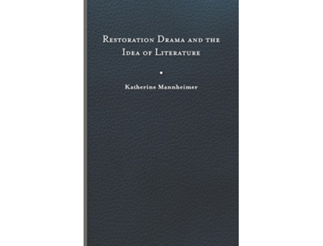 Livro Restoration Drama and the Idea of Literature de Katherine Mannheimer (Inglês - Capa Dura)