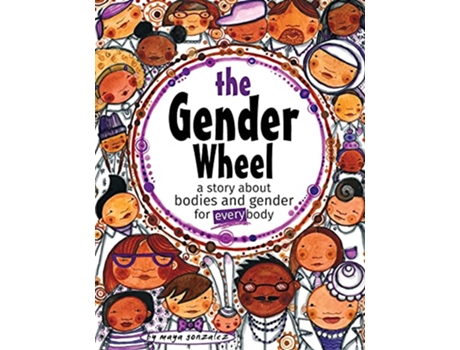 Livro The Gender Wheel a story about bodies and gender for every body de Maya Christina Gonzalez (Inglês)